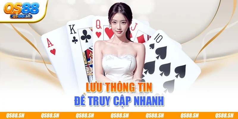 Lưu thông tin để truy cập nhanh
