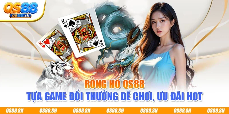 Rồng Hổ QS88