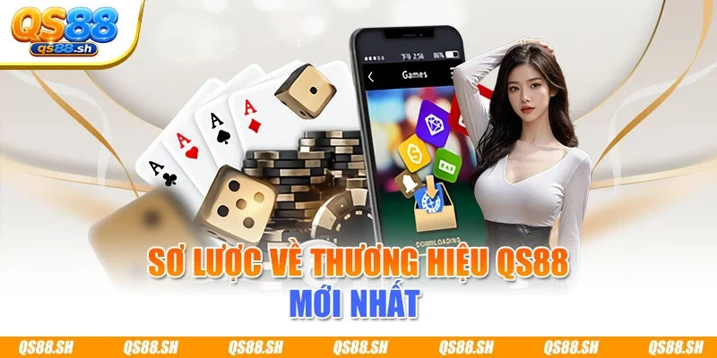 Sơ lược về thương hiệu QS88 mới nhất